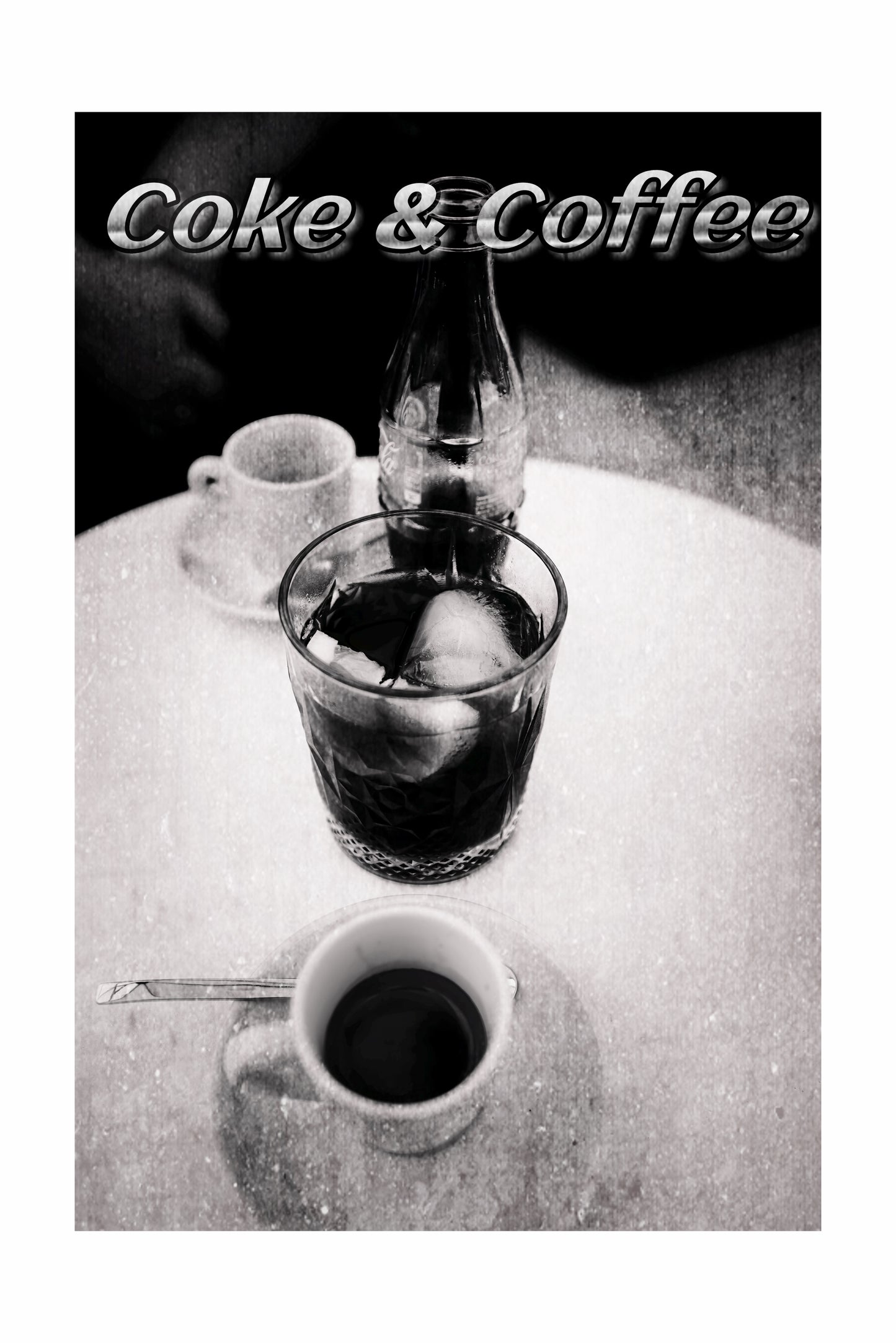 Black and white photo of a bottle, glass, and cup on a table with 'Coke & Coffee' text.